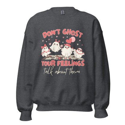 Valentines Day themed Mental Health Sweatshirt 'Don't Ghost Your Feelings'