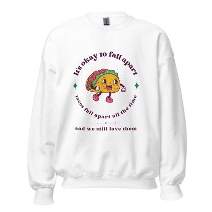 Sweatshirt 'It's okay to fall apart Taco'