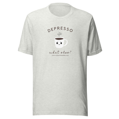 T-Shirt 'Depresso What Else?'