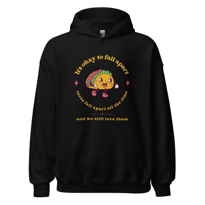 Mental Health Hoodie &#39;It&#39;s okay to fall apart Taco&#39;, part of profit donated to Mental Health Charity, Unisex Hoodie, Self Care, BPD, ADHD