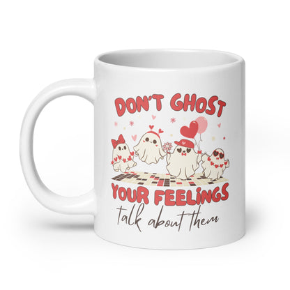 Mug Dont Ghost Your Feelings