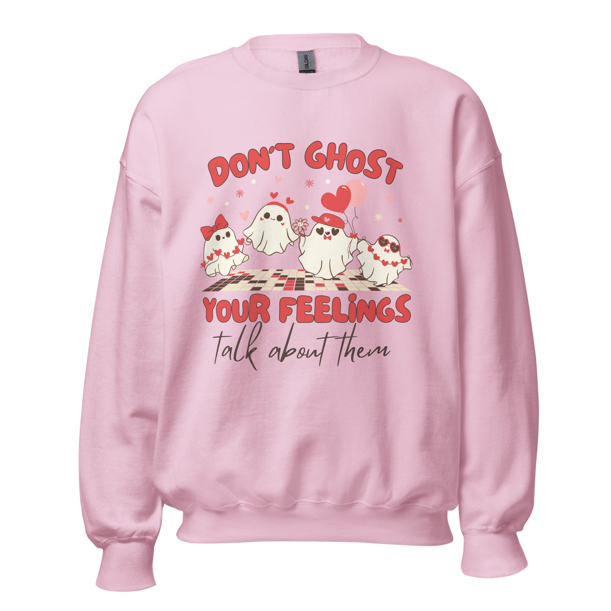 Sweatshirt Dont Ghost Your Feelings