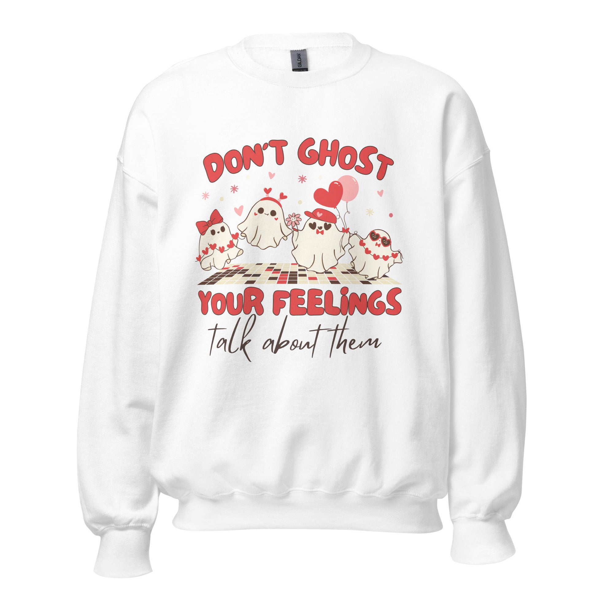 Sweatshirt Dont Ghost Your Feelings