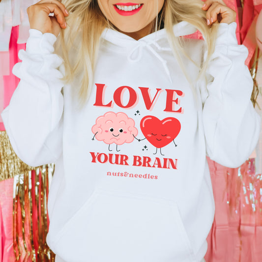 Mental Health Hoodie 'Love Your Brain', Valentines Day, Self Love, Self Care, Part of Profit donated to charity, Valentines Gift