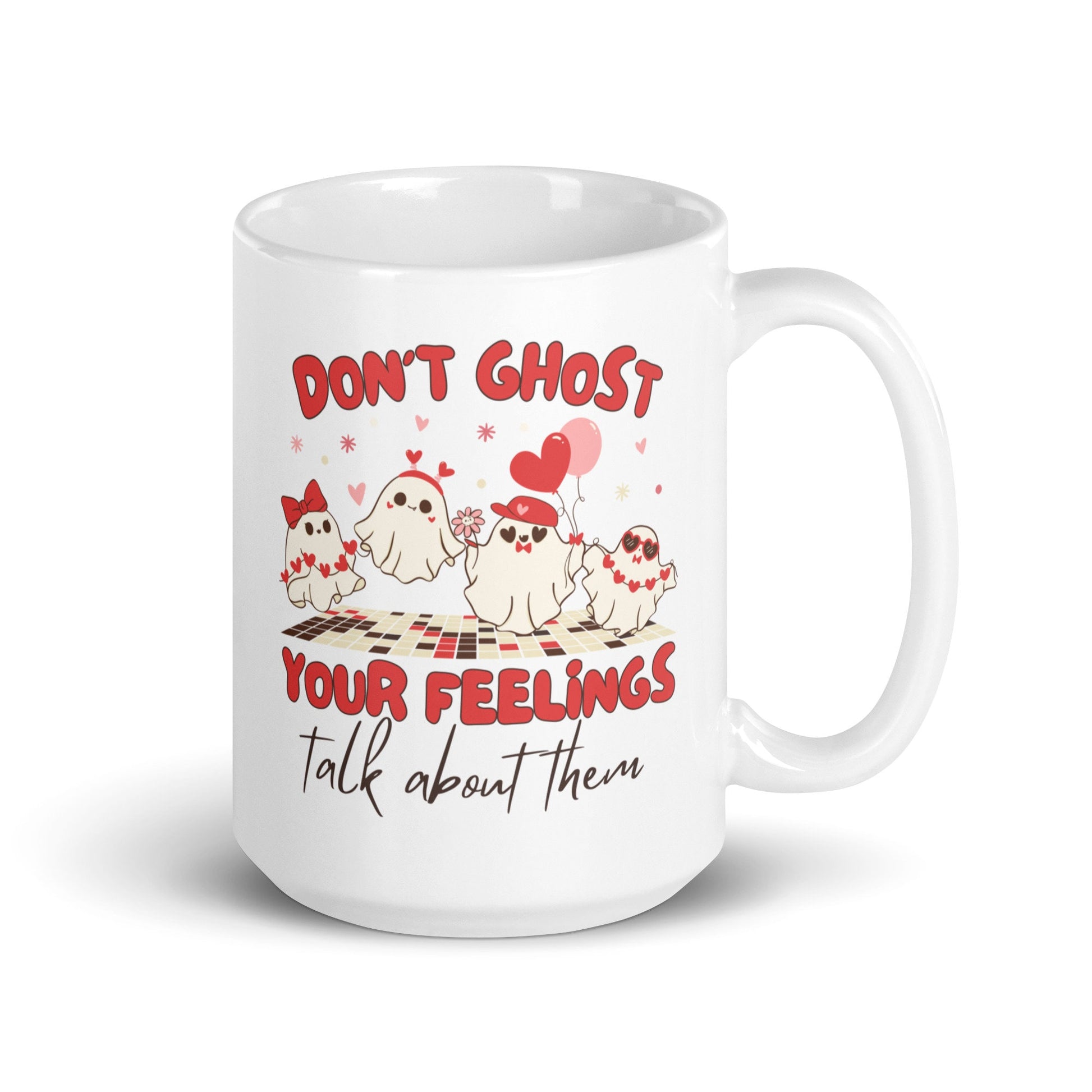 Mug Dont Ghost Your Feelings