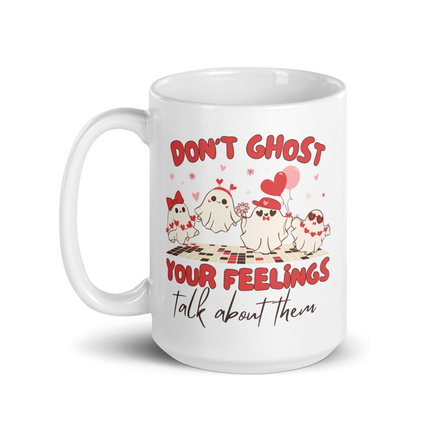 Mug Dont Ghost Your Feelings