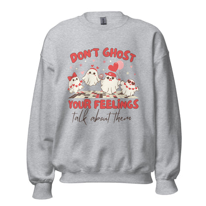 Sweatshirt Dont Ghost Your Feelings