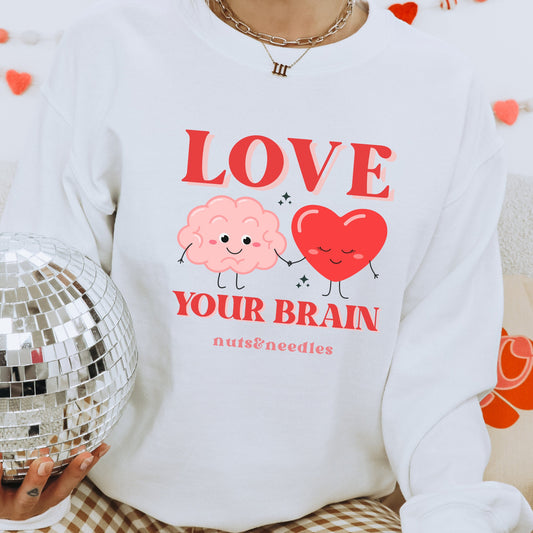 Mental Health Sweatshirt 'Love Your Brain', Valentines Day, Self Love, Self Care, Part of Profit donated to charity, Valentines Gift