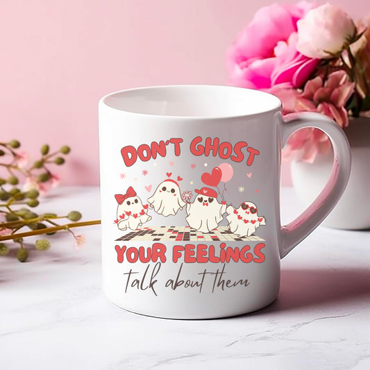 Mental Health Mug 'Don't Ghost Your Feelings', Valentines Day, Self Love, Self Care, Part of Profit donated to charity, Valentines Gift
